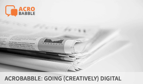 AcroBabble – Going (Creatively) Digital – November 2, 2017